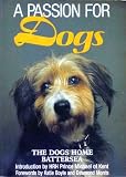 A Passion for Dogs: The Dogs Home Battersea
