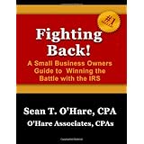 fighting back a small business owners guide to winning the battle with the irs