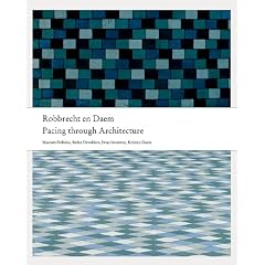 Robbrecht en Daem. Pacing through Architecture: A conversation between Stefan Devoldere, Iwan Strauven and Paul Robbrecht. Text by Maarten Delbeke