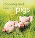 Choosing and Keeping Pigs