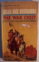 The War Chief [ First printing: June 1964 ] (the son of a white man becomes an apache warrior)