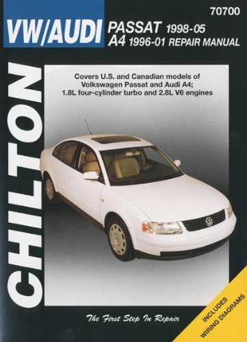 VW Passat & Audi A4: VW Passat, 1998 thru 2005 and Audi A4, 1996 thru 2001 (Chilton’s Total Car Care Repair Manuals)