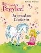 Hier kommt Ponyfee! Der verzauberte K�nigssohn