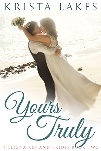 Yours Truly: A Cinderella Love Story (Billionaires and Brides Book 2)