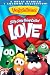Veggietales: Silly Little Thing Called Love!
