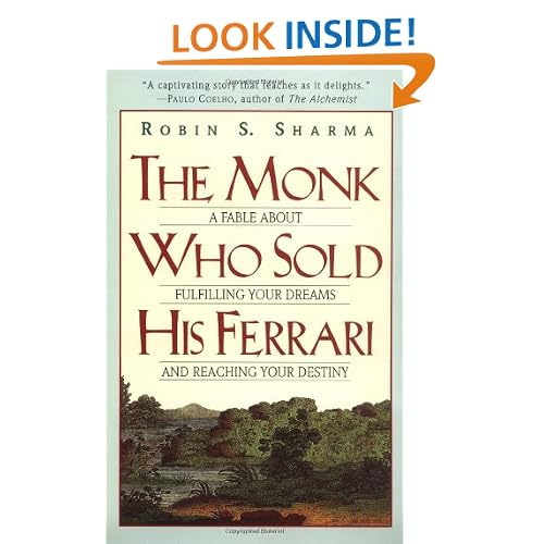 The Monk Who Sold His Ferrari: A Fable About Fulfilling Your Dreams & Reaching Your Destiny