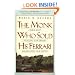 The Monk Who Sold His Ferrari: A Fable About Fulfilling Your Dreams & Reaching Your Destiny