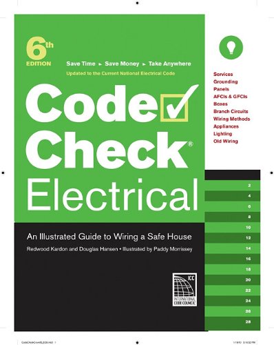 Code Check Electrical 6th Edition: An Illustrated Guide to Wiring a Safe House - Taunton Press - 160085334X - ISBN: 160085334X - ISBN-13: 9781600853340