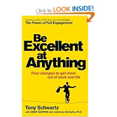 Be Excellent at Anything: Four Changes to Get More Out of Work and Life