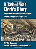 A rebel war clerk's diary : at the Confederate States capital