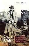 Leslie A. White : Evolution And Revolution In  Anthropology