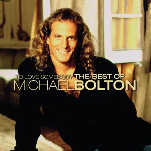 Produkt-Bild: To Love Somebody - The Best Of Michael Bolton