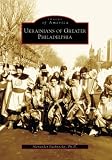 Ukrainians of Greater Philadelphia (PA) (Images of America)