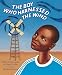 The Boy Who Harnessed the Wind: Young Readers Edition