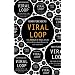 Viral Loop: The Power of Pass-It-On and How it Unleashes Exponential Business Growth