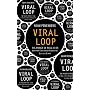 Viral Loop: The Power of Pass-It-On and How it Unleashes Exponential Business Growth
