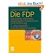 Die FDP: Geschichte, Personen, Organisation, Perspektiven. Eine Einf�hrung