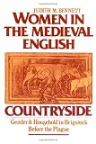 Women in the Medieval English Countryside: Gender and Household in Brigstock before the Plague