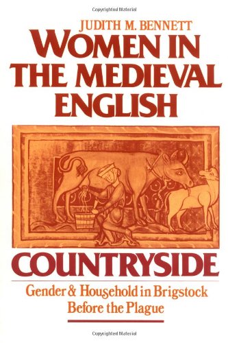 Women in the Medieval English Countryside: Gender and Household in Brigstock before the Plague