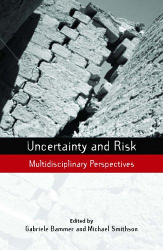 Uncertainty and Risk: Multidisciplinary Perspectives (The Earthscan Risk in Society Series)