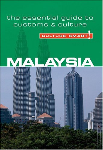 City Travel Guides Discounted  Books : Malaysia - Culture Smart!: a quick guide to customs and etiquette (Culture Smart!)