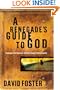 A Renegade's Guide to God: Finding Life Outside Conventional Christianity