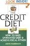 The Credit Diet: How to Shed Unwanted Debt and Achieve Fiscal Fitness