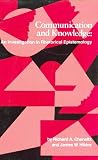 Communication and Knowledge: An Investigation in Rhetorical Epistemology (Studies in Rhetoric/Communication)