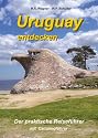 Uruguay entdecken: Der praktische Reiseführer mit Campingführer