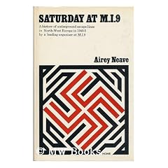 Saturday at M.I.9: History of Underground Escape Lines in N.W.Europe in 1940-45