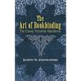 The Art of Bookbinding: The Classic Victorian Handbook (Dover Craft Books) by  Joseph W. Zaehnsdorf