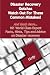 Disaster Recovery Gotchas - Watch Out For These Common Mistakes! - And Much More - 101 World Class Expert Facts, Hints, Tips and Advice on Disaster Recovery