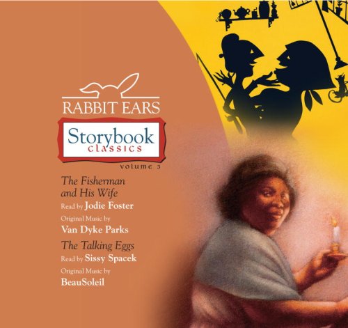 Rabbit Ears Storybook Classics: Volume Three: The Fisherman and His Wife, The Talking Eggs