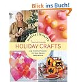 Martha Stewart's Handmade Holiday Crafts: 225 Inspired Projects for Year-Round Celebrations