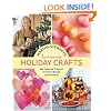 Martha Stewart's Handmade Holiday Crafts: 225 Inspired Projects for Year-Round Celebrations