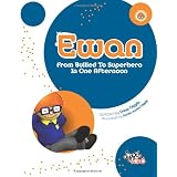 Ewan: From Bullied To Superhero In One Afternoon ~ Dave Diggle