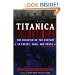 Titanica: The Disaster of the Century in Poetry, Song, and Prose
