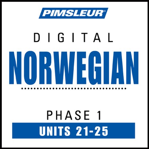 Norwegian Phase 1, Unit 21-25: Learn to Speak and Understand Norwegian with Pimsleur Language Programs