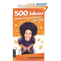 500 Ideas para el ministerio juvenil (Spanish Edition)