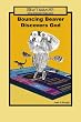 Bouncing Beaver Discovers God:: A Drew's Animals Book