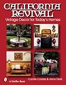 California Revival: Vintage Decor for Today's Homes (Schiffer Books)