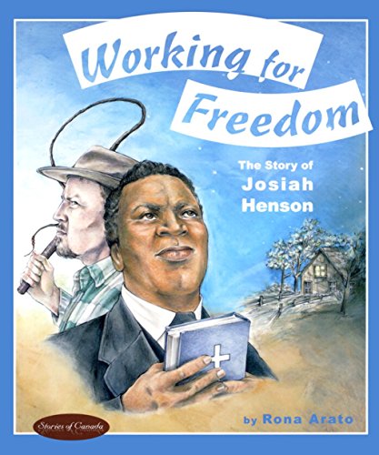 Working for Freedom: The Story of Josiah Henson: 0 (Stories of Canada)