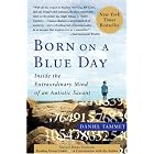 Click here to buy Born On A Blue Day: Inside the Extraordinary Mind of an Autistic Savant by  Daniel Tammet.