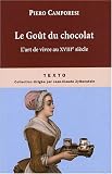 Le Go�t du chocolat : L'art de vivre au si�cle des Lumi�res