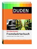 Produkt-Bild: Duden. Sch&uuml;lerduden. Fremdw&ouml;rterbuch: Ein Nachschlagewerk nicht nur f&uuml;r die Schule. Ca. 25.000 Fremdw&ouml;rter aus allen Bereichen mit Angaben zu ... und ... und mit genauen Bedeutungserkl&auml;rungen