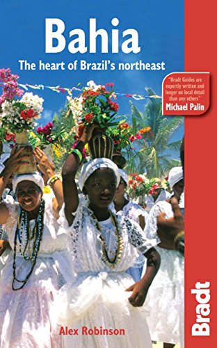 Bahia: The Heart Of Brazil's Northeast (Bradt Travel Guide)