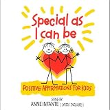 Special As I Can Be - Positive Affirmation Songs for Kids - Original songs with fun, positive uplifting lyrics that will get your whole family or classroom singing positive things about themselves all day long!