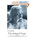 Integral Yoga: Sri Aurobindo's Teaching & Method of Practice