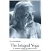 Integral Yoga: Sri Aurobindo's Teaching & Method of Practice Us Edition