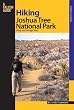Hiking Joshua Tree National Park: 38 Day and Overnight Hikes (Regional Hiking Series)